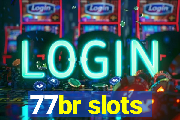 77br slots